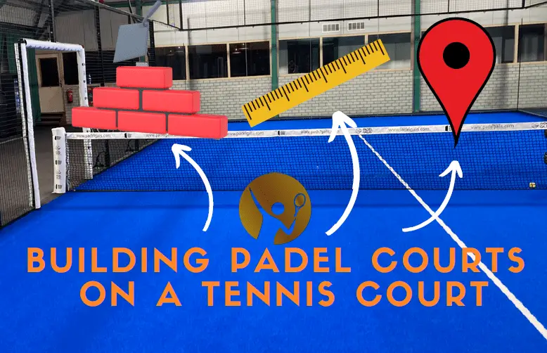 Considerations For Building Padel Courts On A Tennis Court